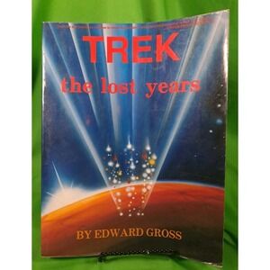 STAR TREK: THE‎ LOST YEARS By Edward Gross 1989